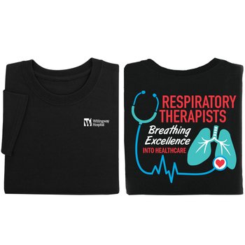 Respiratory Therapists: Breathing Excellence Into Healthcare Unisex 2-Sided Short-Sleeved T-Shirt - Silkscreened Personalization Available from Positive Promotions