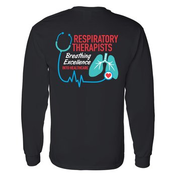 Respiratory Therapists: Breathing Excellence Into Healthcare Unisex 2-Sided Long-Sleeved T-Shirt - Silkscreened Personalization Available from Positive Promotions