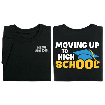 Moving Up to High School Unisex 2-Sided Short-Sleeved T-Shirt - Silkscreened Personalization Available from Positive Promotions