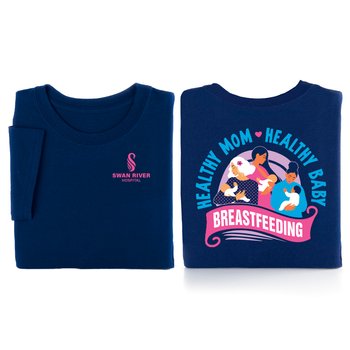 Breastfeeding: Healthy Mom, Healthy Baby Unisex 2-Sided Short-Sleeved T-Shirt - Silkscreened Personalization Available from Positive Promotions
