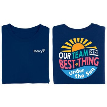 Our Team Is the Best Thing Under the Sun Unisex 2-Sided Short-Sleeved T-Shirt - Silkscreened Personalization Available from Positive Promotions