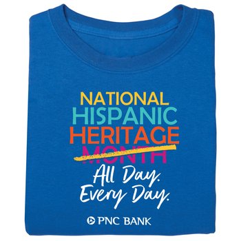 National Hispanic Heritage All Day. Every Day. Adult Short-Sleeved T-Shirt - Silkscreened Personalization Available from Positive Promotions