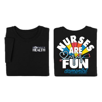 Nurses Are Fun-damental Unisex 2-Sided Short-Sleeved T-Shirt - Silkscreened Personalization Available from Positive Promotions