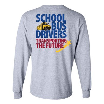 School Bus Drivers: Transporting the Future Positive Unisex 2-Sided Long-Sleeved T-Shirt - Silkscreened Personalization Available from Positive Promotions