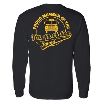 Proud Member of the Transportation Squad Positive Unisex 2-Sided Long-Sleeved T-Shirt - Silkscreened Personalization Available from Positive Promotions