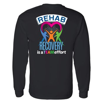 Rehab: Recovery Is a Team Effort Unisex 2-Sided Long-Sleeved T-Shirt - Silkscreened Personalization Available from Positive Promotions