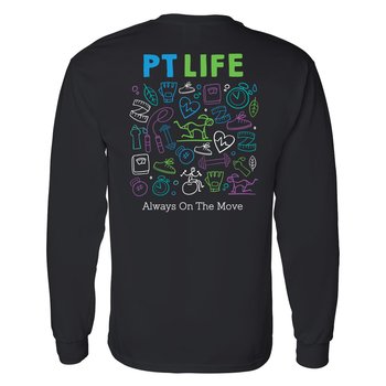PT Life: Always on the Move Unisex 2-Sided Long-Sleeved T-Shirt - Silkscreened Personalization Available from Positive Promotions