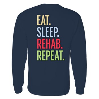 Eat. Sleep. Rehab. Repeat. Unisex 2-Sided Long-Sleeved T-Shirt - Silkscreened Personalization Available from Positive Promotions