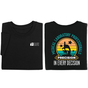 Medical Laboratory Professionals: Precision in Every Decision Unisex 2-Sided Short-Sleeved T-Shirt - Silkscreened Personalization Available from Positive Promotions