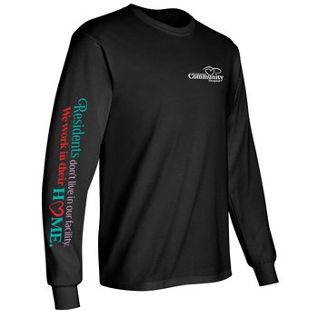 Residents Don't Live in Our Facility. We Work in Their Home. Unisex Long-Sleeved 2-Location T-Shirt - Silkscreened Personalization Available from Positive Promotions