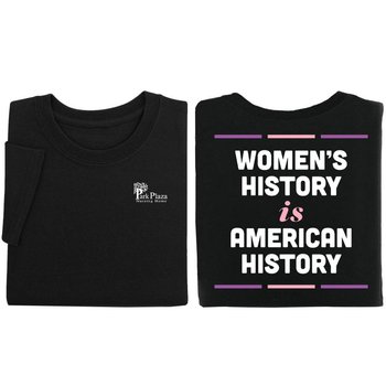 Women's History Is American History Unisex 2-Sided Short-Sleeved T-Shirt - Silkscreened Personalization Available from Positive Promotions