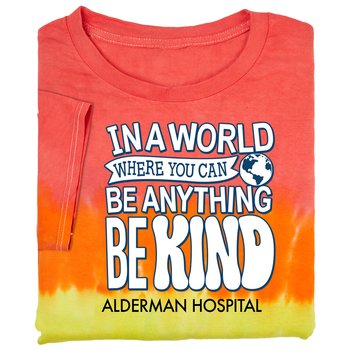In a World Where You Can Be Anything, Be Kind Unisex Short-Sleeved T-Shirt - Silkscreened Personalization Available from Positive Promotions
