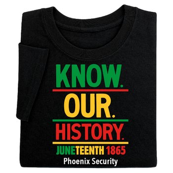 Know. Our. History. Juneteenth 1865 Unisex T-Shirt - Silkscreened Personalization Available from Positive Promotions