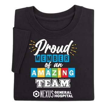 Proud Member of an Amazing Team Unisex Short-Sleeved T-Shirt - Silkscreened Personalization Available from Positive Promotions