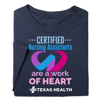 Certified Nursing Assistants Are a Work of Heart Unisex Short-Sleeved T-Shirt - Silkscreened Personalization Available from Positive Promotions