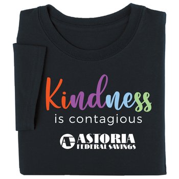 Kindness Is Contagious Unisex Short-Sleeved T-Shirt - Silkscreened Personalization Available from Positive Promotions