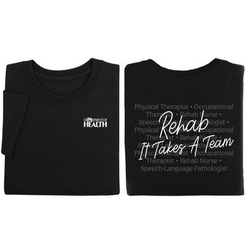 Rehab: It Takes a Team Unisex 2-Sided Short-Sleeved T-Shirt - Silkscreened Personalization Available from Positive Promotions