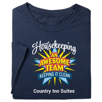 Housekeeping: An Awesome Team Keeping It Clean Unisex Short-Sleeved T-Shirt - Silkscreened Personalization Available from Positive Promotions