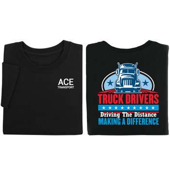 Truck Drivers: Driving the Distance, Making a Difference Unisex 2-Sided Short-Sleeved T-Shirt - Silkscreened Personalization Available from Positive Promotions