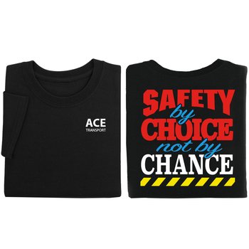 Safety by Choice, Not by Chance Unisex 2-Sided Short-Sleeved T-Shirt - Silkscreened Personalization Available from Positive Promotions