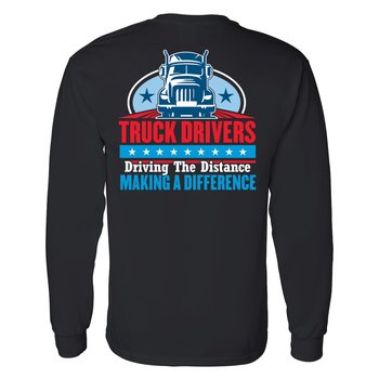 Truck Drivers: Driving the Distance, Making a Difference Unisex 2-Sided Long-Sleeved T-Shirt - Silkscreened Personalization Available from Positive Promotions