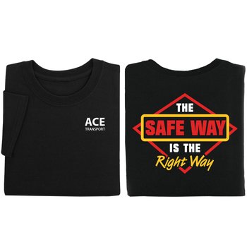 The Safe Way Is the Right Way Unisex 2-Sided Short-Sleeved T-Shirt - Silkscreened Personalization Available from Positive Promotions