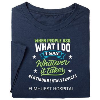 Environmental Services: Whatever It Takes Unisex Short-Sleeved T-Shirt - Silkscreened Personalization Available from Positive Promotions