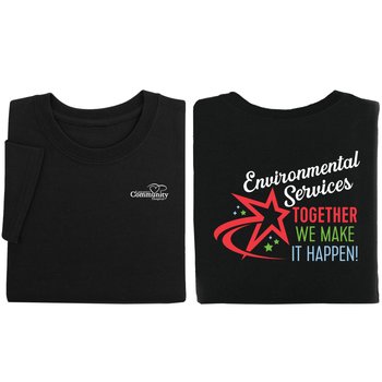 Environmental Services: Together, We Make It Happen! Unisex 2-Sided Short-Sleeved T-Shirt - Silkscreened Personalization Available from Positive Promotions