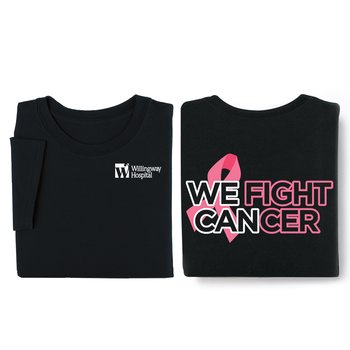 We Fight Cancer Unisex 2-Sided T-Shirt - Silkscreened Personalization Available from Positive Promotions