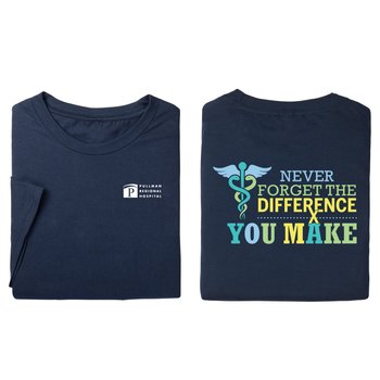 Pharmacy: Never Forget the Difference You Make Unisex 2-Sided Short-Sleeved T-Shirt - Silkscreened Personalization Available from Positive Promotions