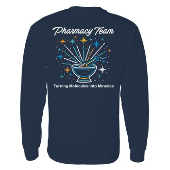 Pharmacy Team: Turning Molecules Into Miracles Unisex 2-Sided Long-Sleeved T-Shirt - Silkscreened Personalization Available from Positive Promotions