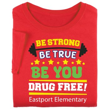 Be Strong, Be True, Be You: Drug Free! Youth Short-Sleeved T-Shirt - Silkscreened Personalization Available from Positive Promotions
