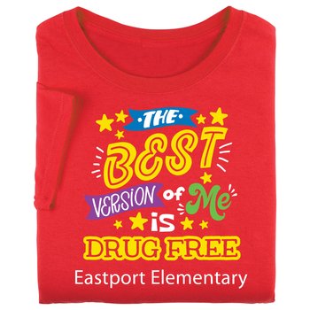 The Best Version of Me Is Drug Free Adult/Unisex Short-Sleeved T-Shirt - Silkscreened Personalization Available from Positive Promotions