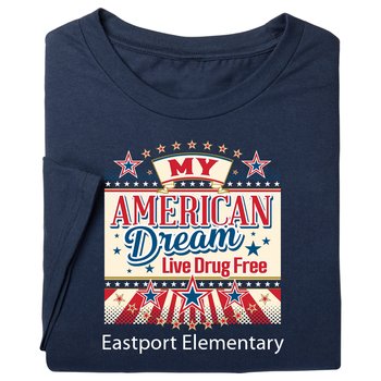 My American Dream: Live Drug Free Adult Unisex Short-Sleeved T-Shirt - Silkscreened Personalization Available from Positive Promotions