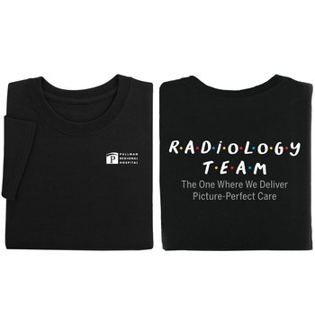 Radiology Team: Picture-Perfect Care Unisex 2-Sided Short-Sleeved T-Shirt - Silkscreened Personalization Available from Positive Promotions