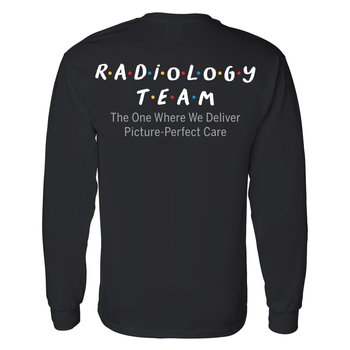 Radiology Team: Picture-Perfect Care Unisex 2-Sided Long-Sleeved T-Shirt - Silkscreened Personalization Available from Positive Promotions