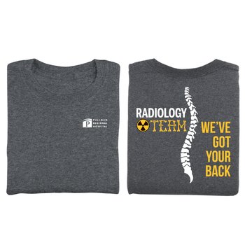 Radiology Team: We've Got Your Back Unisex 2-Sided Short-Sleeved T-Shirt - Silkscreened Personalization Available from Positive Promotions