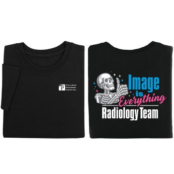Radiology Team: Image Is Everything Unisex 2-Sided Short-Sleeved T-Shirt - Silkscreened Personalization Available from Positive Promotions