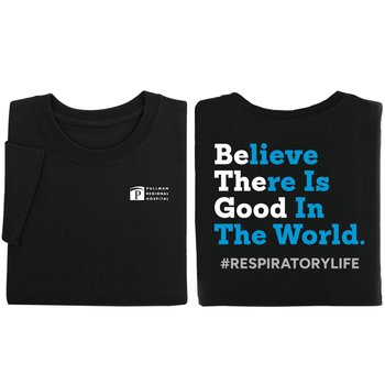 Be the Good: #RespiratoryLife Unisex 2-Sided Short-Sleeved T-Shirt - Silkscreened Personalization Available from Positive Promotions