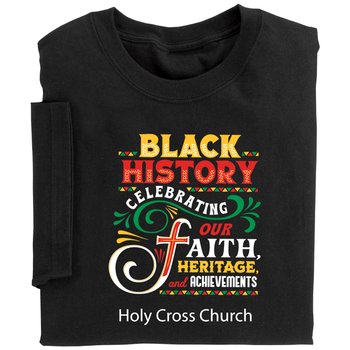 Black History: Celebrating Our Faith, Heritage, and Achievements Unisex Short-Sleeved T-Shirt - Silkscreened Personalization Available from Positive Promotions