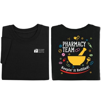Pharmacy Team: Keepin' It Refilled Unisex 2-Sided Short-Sleeved T-Shirt - Silkscreened Personalization Available from Positive Promotions