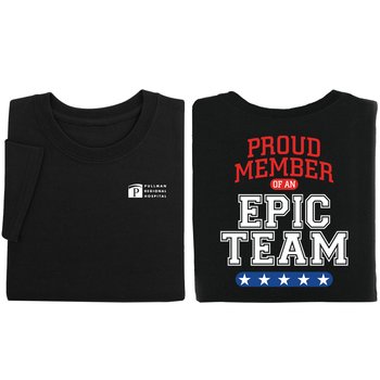 Proud Member of an Epic Team Unisex 2-Sided Short-Sleeved T-Shirt - Silkscreened Personalization Available from Positive Promotions
