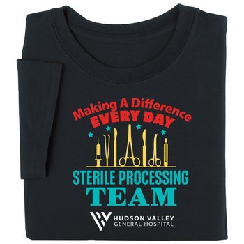 Sterile Processing Team: Making a Difference Every Day Unisex Short-Sleeved T-Shirt - Silkscreened Personalization Available from Positive Promotions