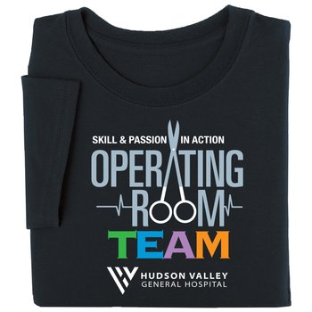 Operating Room Team: Skill & Passion in Action Unisex Short-Sleeved T-Shirt - Silkscreened Personalization Available from Positive Promotions