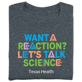 Talk Science If You Want A Reaction-Adult T-Shirt from Positive Promotions