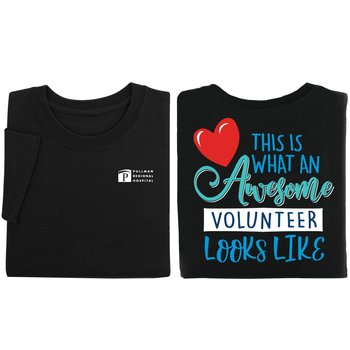 This Is What an Awesome Volunteer Looks Like Unisex 2-Sided Short-Sleeved T-Shirt - Silkscreened Personalization Available from Positive Promotions