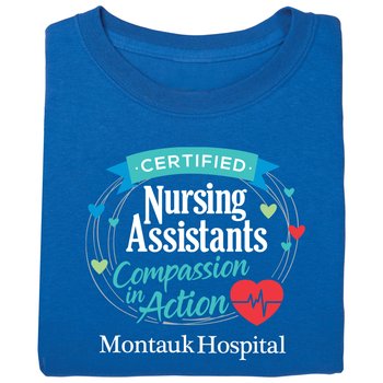 Certified Nursing Assistants: Compassion in Action Unisex Short-Sleeved T-Shirt - Silkscreened Personalization Available from Positive Promotions