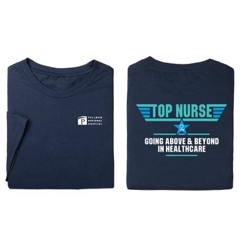 Top Nurse: Going Above & Beyond in Healthcare Unisex 2-Sided Short-Sleeved T-Shirt - Silkscreened Personalization Available from Positive Promotions