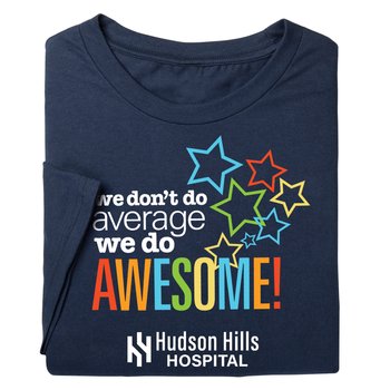 We Don't Do Average; We Do Awesome Unisex Short-Sleeved T-Shirt - Silkscreened Personalization Available from Positive Promotions