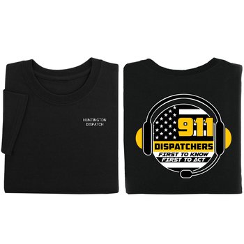 911 Dispatchers: First to Know, First to Act Gildan® Unisex 2-Sided Short-Sleeved T-Shirt - Silkscreened Personalization Available from Positive Promotions